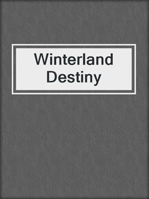 cover image of Winterland Destiny
