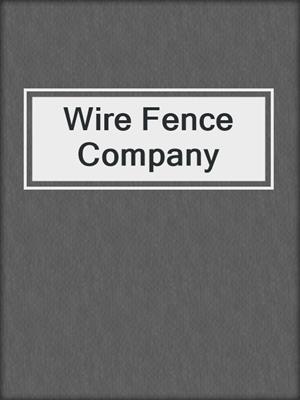Wire Fence Company
