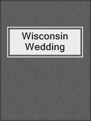 cover image of Wisconsin Wedding