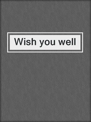 Wish you well