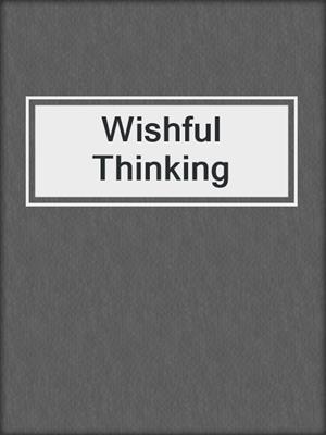cover image of Wishful Thinking