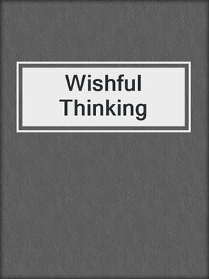 cover image of Wishful Thinking