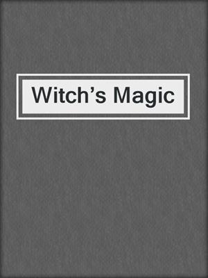 cover image of Witch’s Magic 