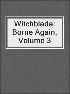 Witchblade: Borne Again, Volume 3