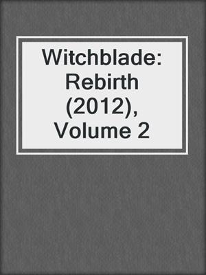 cover image of Witchblade: Rebirth (2012), Volume 2