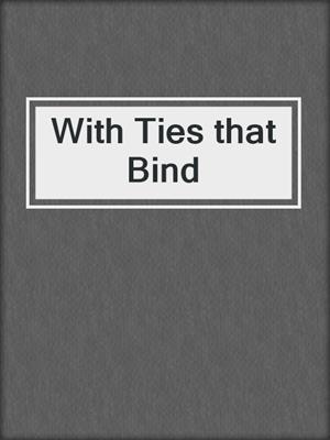 cover image of With Ties that Bind