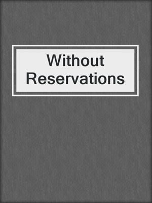 Without Reservations