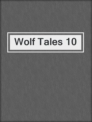 cover image of Wolf Tales 10