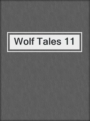 cover image of Wolf Tales 11
