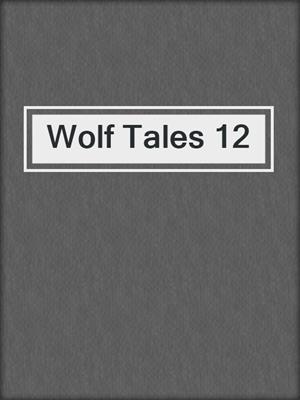 cover image of Wolf Tales 12