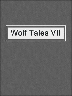 cover image of Wolf Tales VII