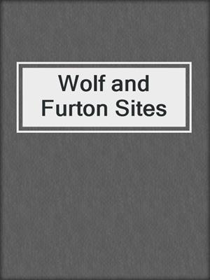 Wolf and Furton Sites