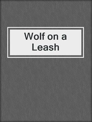 cover image of Wolf on a Leash