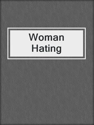 cover image of Woman Hating