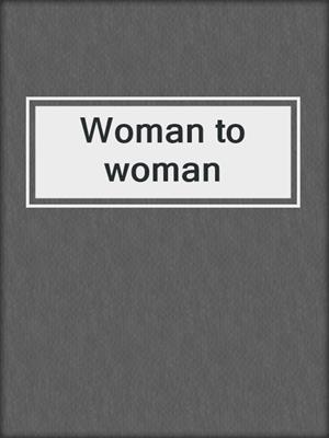Woman to woman