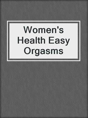 cover image of Women's Health Easy Orgasms