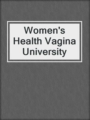 cover image of Women's Health Vagina University