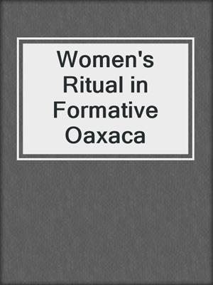 Women's Ritual in Formative Oaxaca