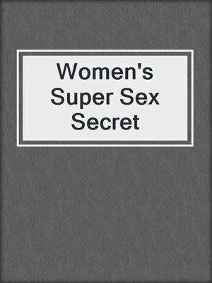 cover image of Women's Super Sex Secret