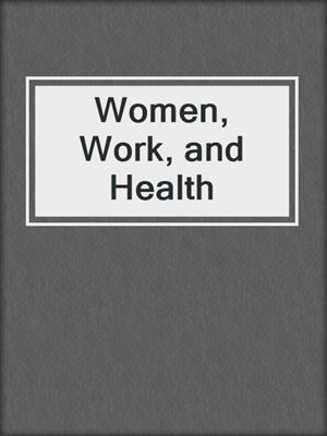 Women, Work, and Health