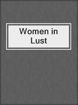 cover image of Women in Lust
