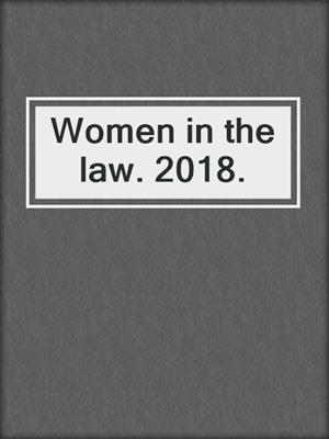 Women in the law. 2018.