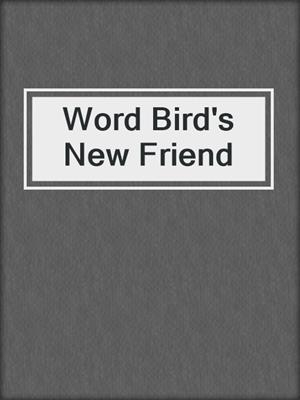Word Bird's New Friend