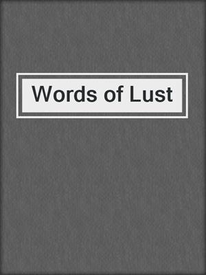 cover image of Words of Lust