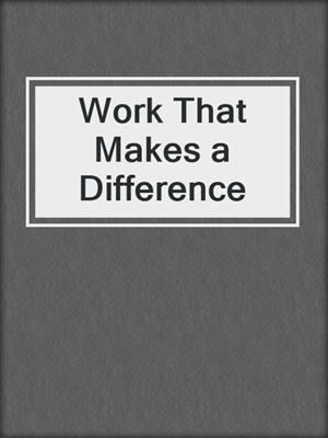 Work That Makes a Difference