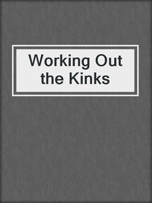 cover image of Working Out the Kinks