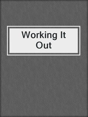 cover image of Working It Out