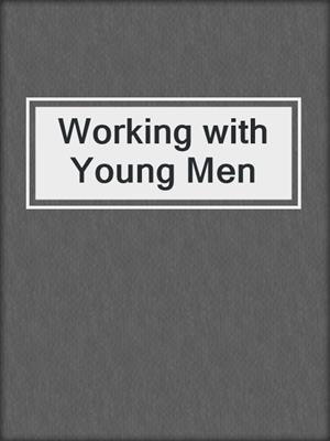 cover image of Working with Young Men