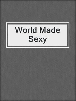 World Made Sexy