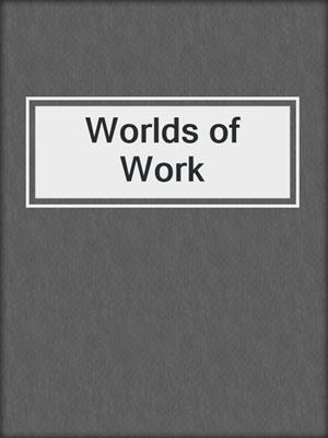 Worlds of Work