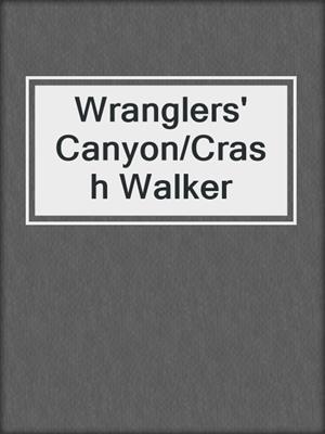 cover image of Wranglers' Canyon/Crash Walker