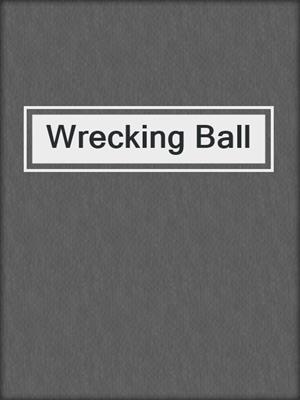 cover image of Wrecking Ball