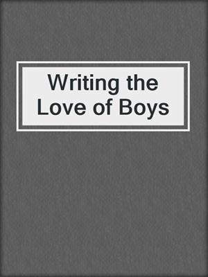 Writing the Love of Boys