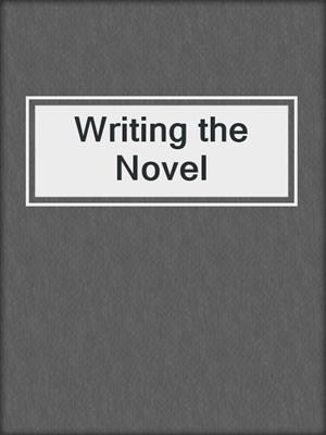 Writing the Novel