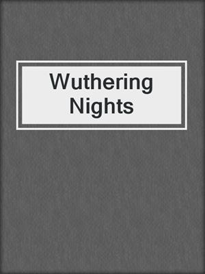 cover image of Wuthering Nights