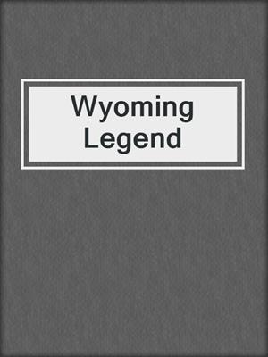 Wyoming Legend