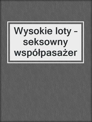 Wysokie loty – seksowny współpasażer