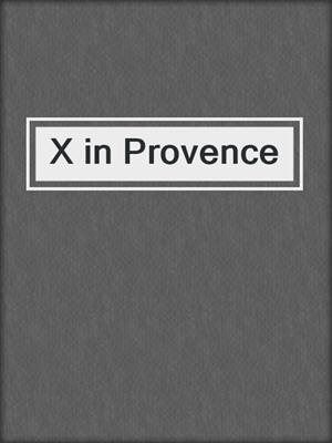 cover image of X in Provence