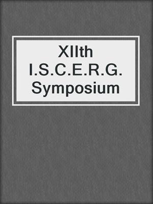 XIIth I.S.C.E.R.G. Symposium