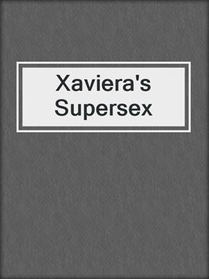 cover image of Xaviera's Supersex