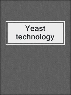 Yeast technology