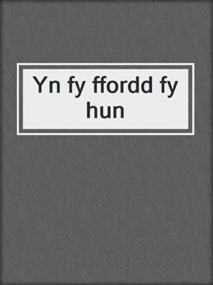 Yn fy ffordd fy hun