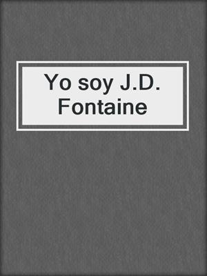 cover image of Yo soy J.D. Fontaine