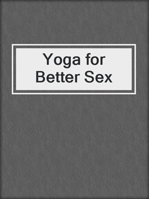 cover image of Yoga for Better Sex