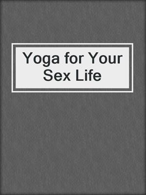 cover image of Yoga for Your Sex Life