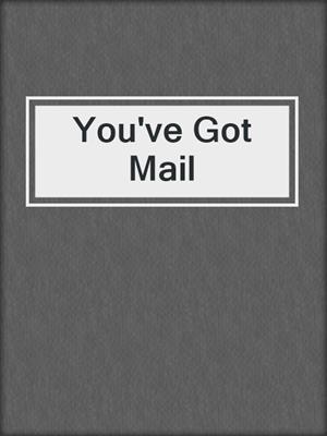 cover image of You've Got Mail